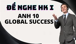 Đề Thi Giữa Kì 1 Anh Văn 10 Global Success