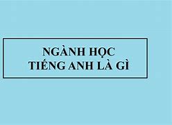 Học Bài Trong Tiếng Anh Có Nghĩa Là Gì